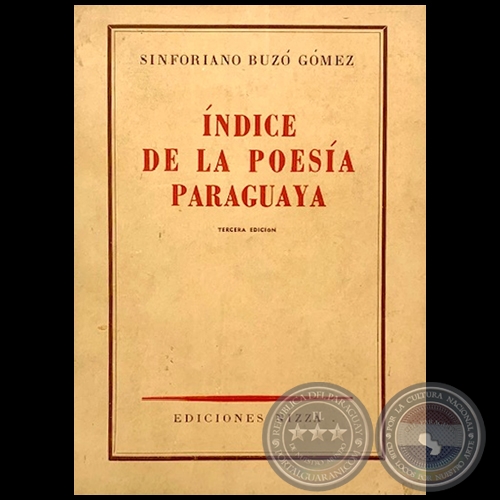 NDICE DE LA POESA PARAGUAYA - Tercera Edicin - Autor: SINFORIANO BUZ GMEZ - Ao: 1959